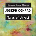 Cover Art for 1230000192405, Tales of Unrest by Joseph Conrad