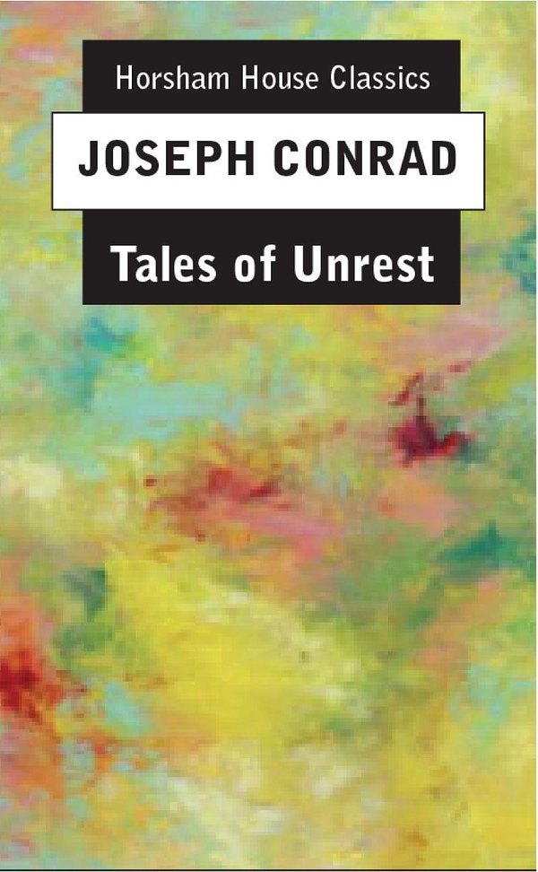 Cover Art for 1230000192405, Tales of Unrest by Joseph Conrad