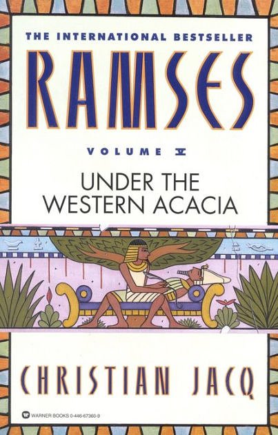 Cover Art for 9780446930260, Ramses: Under the Western Acacia - Volume V by Christian Jacq