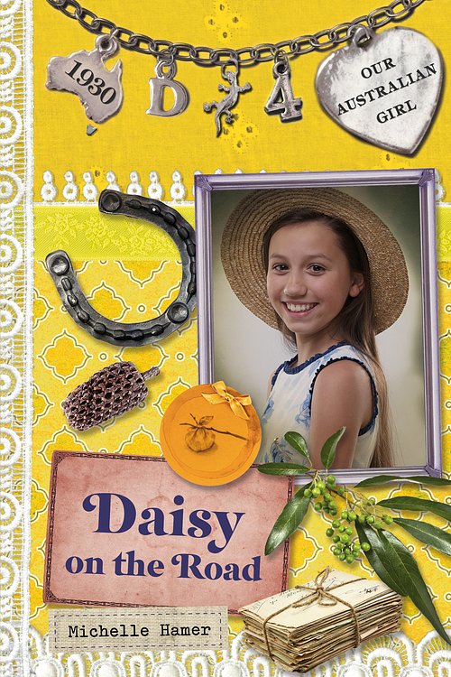 Cover Art for 9780143307662, Our Australian Girl: Daisy on the Road (Book 4) by Michelle Hamer
