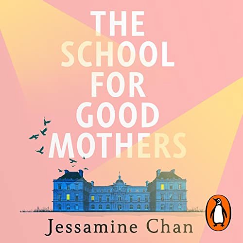 Cover Art for B09L8KWVN8, The School for Good Mothers by Jessamine Chan