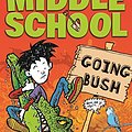 Cover Art for B019CRRYSC, Middle School: Going Bush by Martin Chatterton, James Patterson