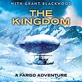 Cover Art for B007VGF0GK, The Kingdom: FARGO Adventures #3 by Clive Cussler