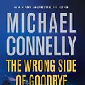 Cover Art for 9781455541522, The Wrong Side of Goodbye (A Harry Bosch Novel, Band 19) by Michael Connelly