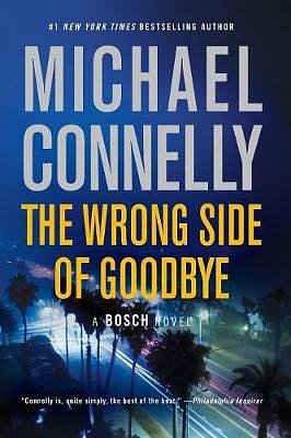 Cover Art for 9781455541522, The Wrong Side of Goodbye (A Harry Bosch Novel, Band 19) by Michael Connelly