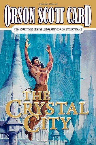 Cover Art for 9780312864835, The Crystal City (Tales of Alvin Maker, Book 6) by Orson Scott Card