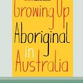 Cover Art for 9780369355287, Growing Up Aboriginal in Australia (16pt Large Print Edition) by Anita Heiss