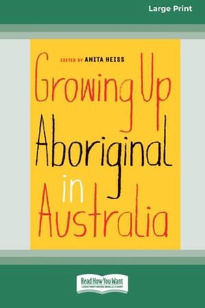 Cover Art for 9780369355287, Growing Up Aboriginal in Australia (16pt Large Print Edition) by Anita Heiss