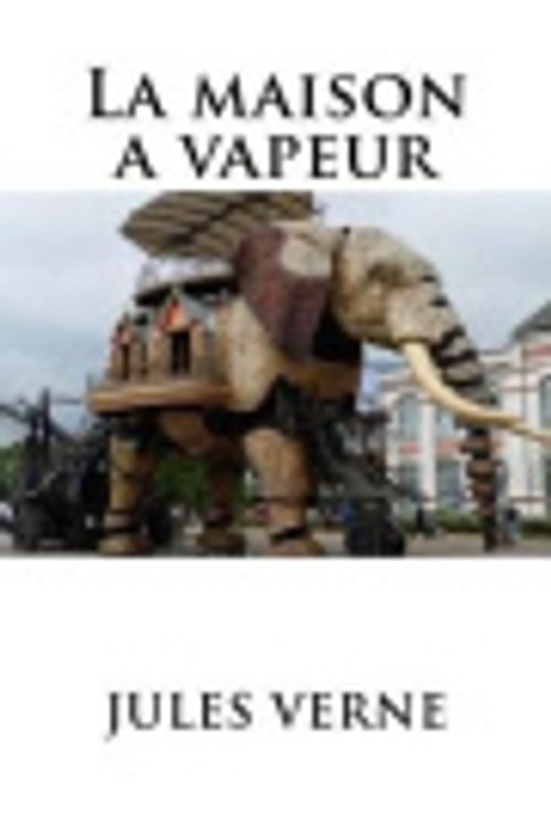 Cover Art for 9781535594561, La Maison a Vapeur by Le Plume