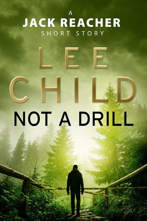 Cover Art for 9781473510555, Not a Drill (A Jack Reacher short story) by Lee Child