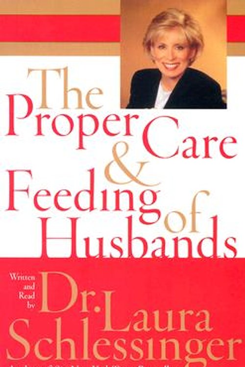 Cover Art for 9780060566142, Proper Care and Feeding of Husbands by Laura Schlessinger
