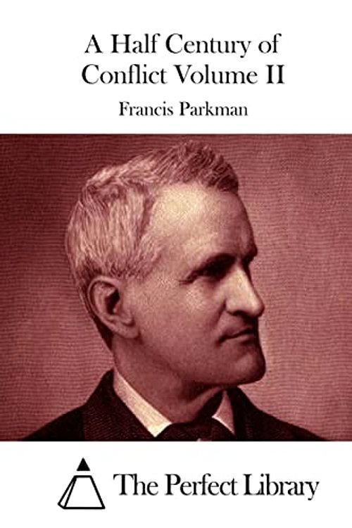 Cover Art for 9781512296983, A Half Century of Conflict Volume II by Francis Parkman