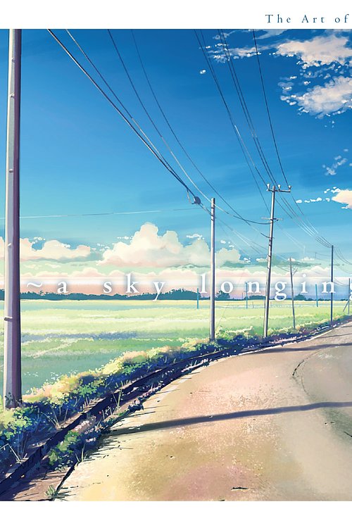 Cover Art for 9781941220436, A Sky Longing for Memories: The Art of Makoto Shinkai by Makoto Shinkai