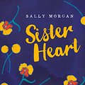 Cover Art for 9781925163223, Sister Heart by Sally Morgan