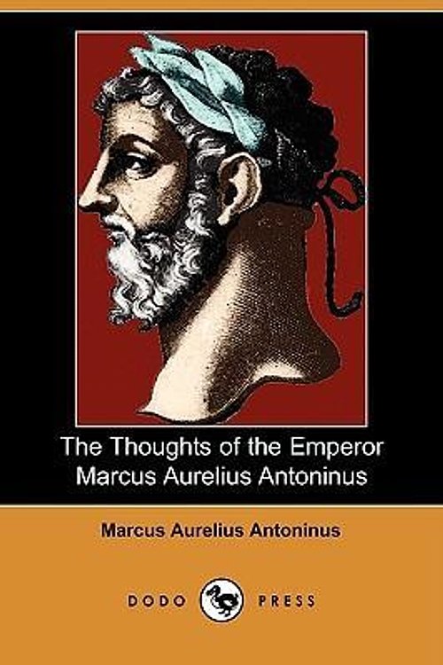 Cover Art for 9781409948810, The Thoughts of the Emperor Marcus Aurelius Antoninus (Dodo Press) by Edwin Ginn