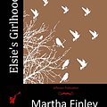 Cover Art for 9781516853670, Elsie's Girlhood by Martha Finley