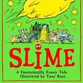 Cover Art for 9780008349141, Slime by David Walliams