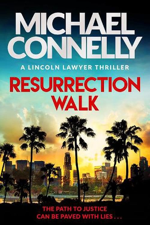 Cover Art for 9781398718982, Resurrection Walk: The Brand New Blockbuster Lincoln Lawyer Thriller by Michael Connelly