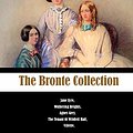 Cover Art for 9798625270250, The Bronte Collection: Jane Eyre, Wuthering Heights, Agnes Grey, The Tenant Of Wildfell Hall, Villette. by Brontë, Charlotte, Brontë, Emily, Brontë, Anne