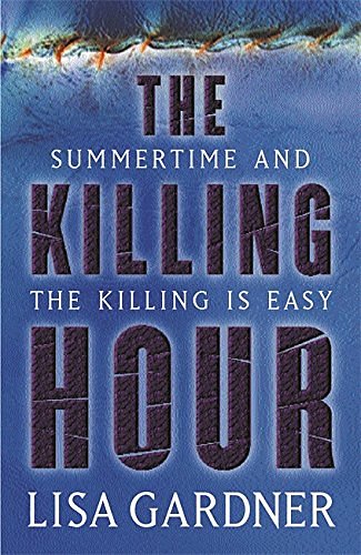 Cover Art for 9780752852270, The Killing Hour by Lisa Gardner