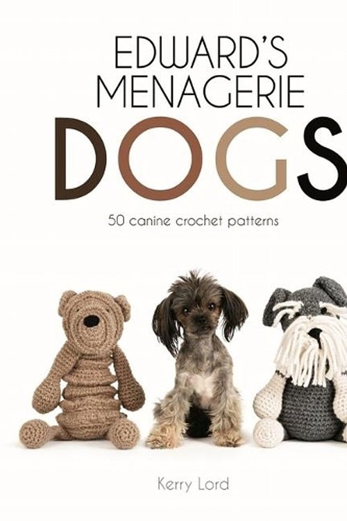 Cover Art for 9781454710707, Edward's Menagerie: Dogs50 Canine Crochet Patterns by Kerry Lord