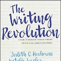 Cover Art for 9781119364917, The Writing Revolution: A Straightforward Program to Help Your Students Write Well and Think Critically by Judith C. Hochman, Natalie Wexler