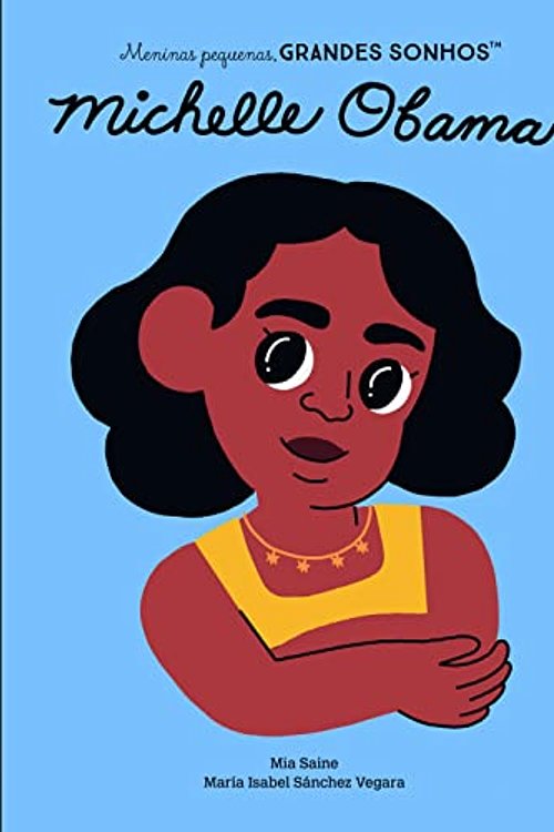 Cover Art for 9789897845185, Meninos Pequenos, Grandes Sonhos: Michelle Obama by Maria Isabel Sanchez Vegara