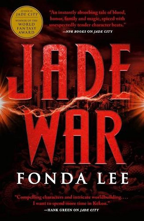 Cover Art for 9780316440929, Jade War (Green Bone Saga) by Fonda Lee