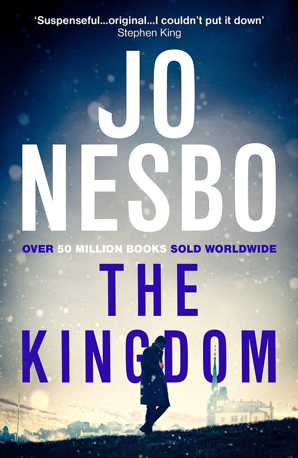 Cover Art for 9781473559943, The Kingdom: The new thriller from the no.1 bestselling author of the Harry Hole series by Jo Nesbo