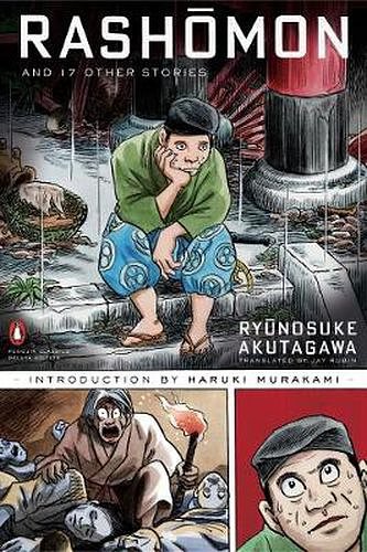 Cover Art for 9780143039846, Rashomon and Seventeen Other Stories by Ryunosuke Akutagawa