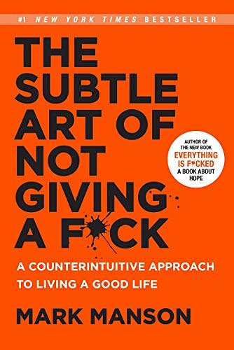 Cover Art for B019MMUA8S, The Subtle Art of Not Giving a F*ck: A Counterintuitive Approach to Living a Good Life (Mark Manson Collection Book 1) by Mark Manson