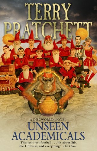 Cover Art for B0031R5K7C, Unseen Academicals: (Discworld Novel 37) (Discworld series) by Terry Pratchett