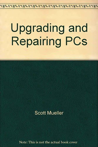 Cover Art for 9780789710499, Upgrading and Repairing PCs by Scott Mueller