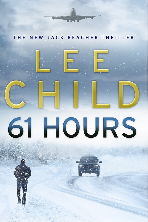 Cover Art for 9780593057063, 61 Hours: (Jack Reacher 14) by Lee Child