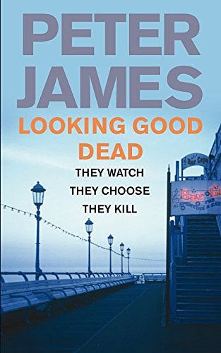 Cover Art for 9780330434201, Looking Good Dead by Peter James