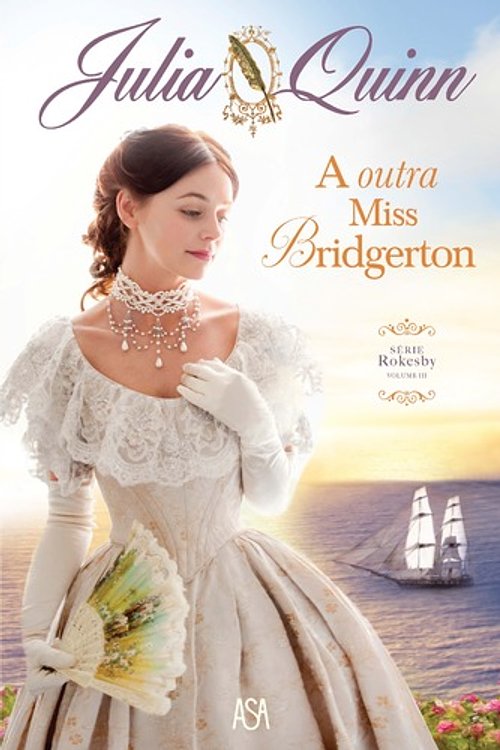 Cover Art for 9789892347455, A Outra Miss Bridgerton Série Rokesby - Volume III by Julia Quinn