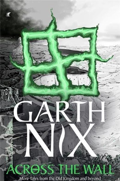 Cover Art for 9781471409721, Across the Wall by Garth Nix