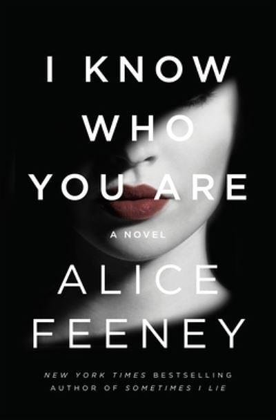 Cover Art for 9781250147356, I Know Who You Are by Alice Feeney