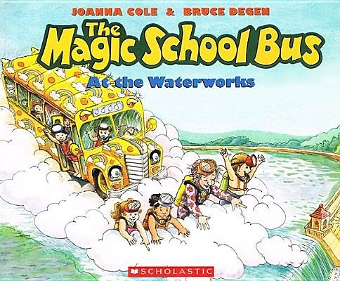 Cover Art for 9780812462517, The Magic School Bus at the Waterworks by Joanna Cole