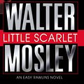 Cover Art for 9780759511668, Little Scarlet by Walter Mosley