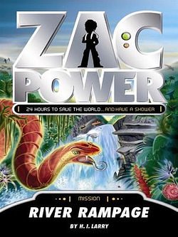 Cover Art for 9781742733371, Zac Power: River Rampage by H. I. Larry