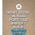 Cover Art for 9780992841003, What to Put in Your Portfolio and Get a Job: Graphic Design by De Soto, Drew