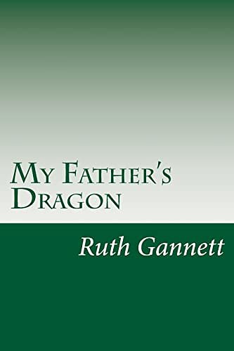 Cover Art for 9781499148909, My Father's Dragon by Ruth Stiles Gannett