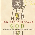 Cover Art for 9780061778186, How Jesus Became God by Bart D. Ehrman