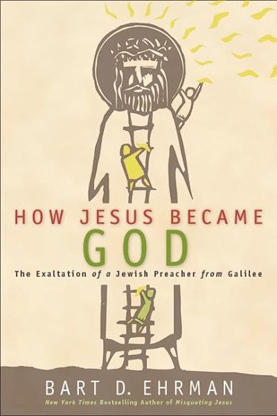 Cover Art for 9780061778186, How Jesus Became God by Bart D. Ehrman