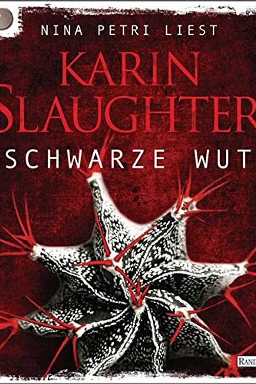 Cover Art for 9783837139938, Schwarze Wut by Karin Slaughter, Karen Slaughter, Klaus Berr, Nina Petri