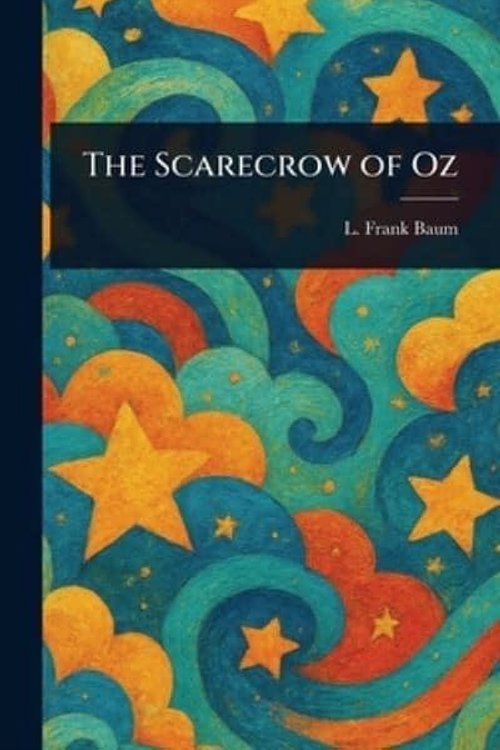 Cover Art for 9781023243131, The Scarecrow of Oz by L Frank Baum