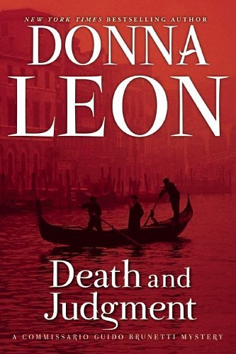 Cover Art for B01FIX1ETO, Death and Judgment: A Commissario Guido Brunetti Mystery by Donna Leon (2014-04-15) by Unknown