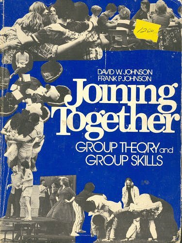 Cover Art for 9780135103708, Joining Together: Group Theory and Group Skills by David W. Johnson, Frank Pierce Johnson