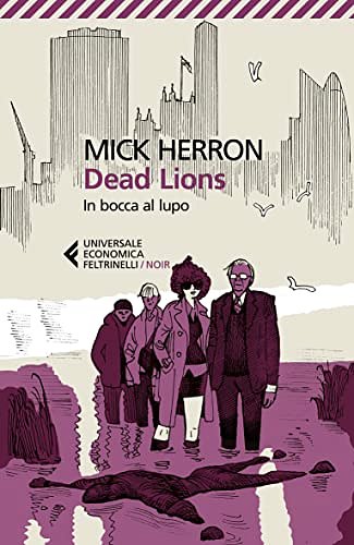 Cover Art for 9788807896811, Dead Lions. In bocca al lupo by Mick Herron